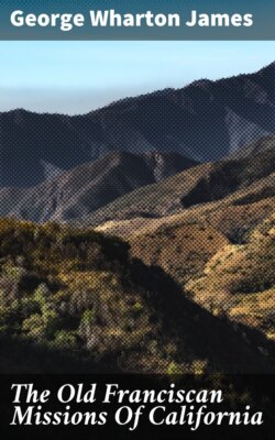 The Old Franciscan Missions Of California