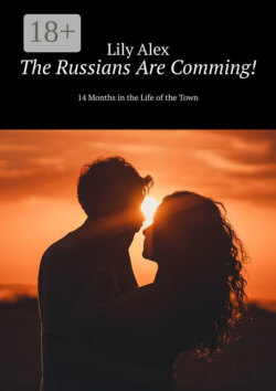 The Russians Are Comming! 14 Months in the Life of the Town