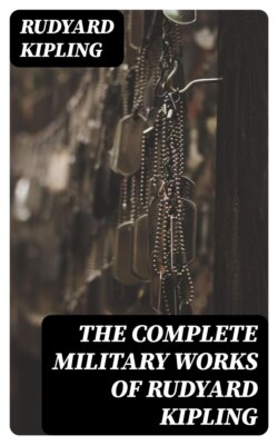 The Complete Military Works of Rudyard Kipling